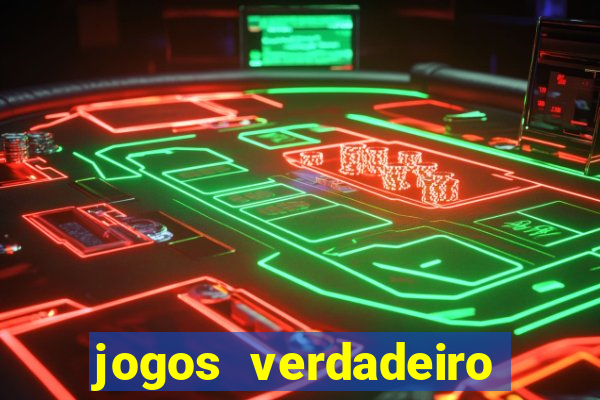 jogos verdadeiro para ganhar dinheiro